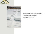 How to Finalize the Cost Of Commercial Roof Maintenance?