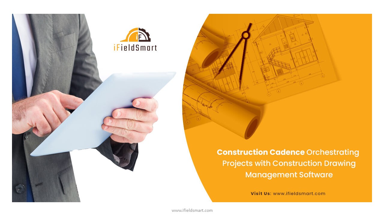 Construction Cadence: Orchestrating Projects with Construction Drawing Management Software