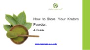 HOW TO STORE YOUR KRATOM POWDER A GUIDE