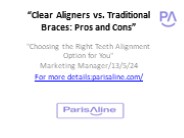 Clear Aligners vs. Traditional Braces: Pros and Cons
