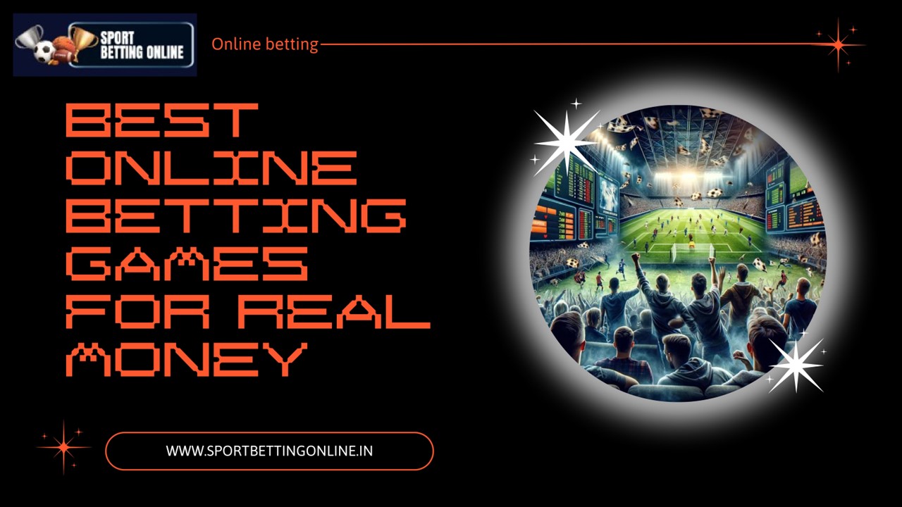 Best Online betting games for Real Money