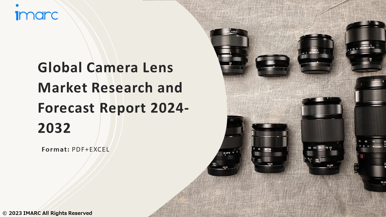 Camera Lens Market Growth, Demand and Challenges of the Key Industry Players 2024-32