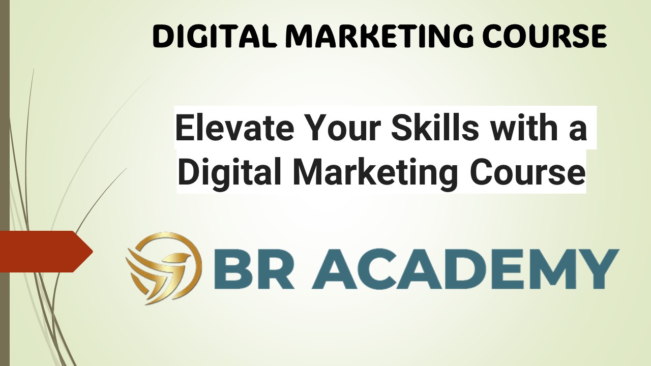 Elevate Your Skills with a Digital Marketing Course