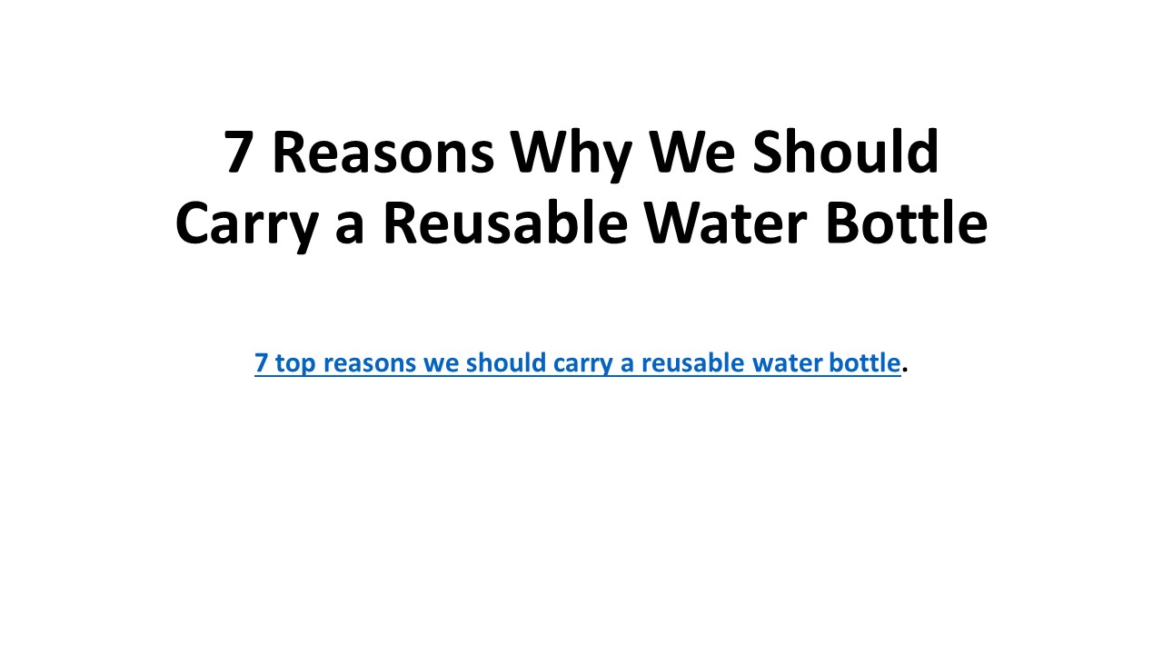 7 Reasons Why We Should Carry a Reusable