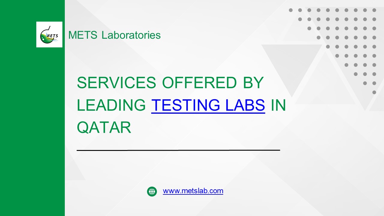 Services offered by Leading testing labs in Qatar
