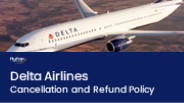Delta Airlines Cancellation Policy: Everything You Need!