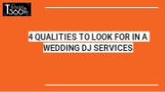 4 QUALITIES TO LOOK FOR IN A WEDDING DJ SERVICES
