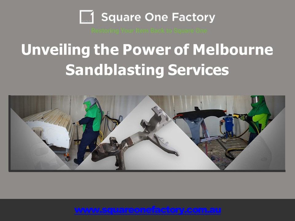 Unveiling the Power of Melbourne Sandblasting Services (1)