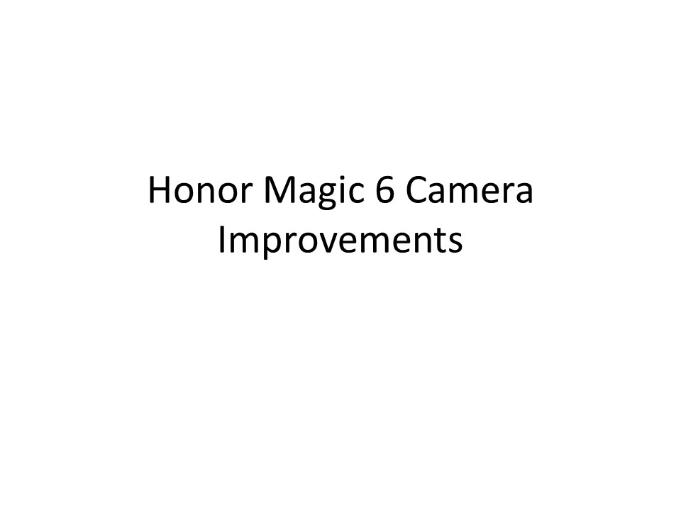 Honor Magic 6 Camera Improvements