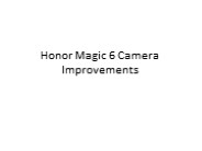 Honor Magic 6 Camera Improvements