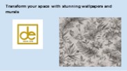Transform your space with stunning wallpapers and murals