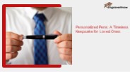 Personalized Pens: A Timeless Keepsake for Loved Ones