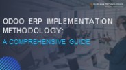 Comprehensive Odoo ERP Implementation Methodology | Step-by-Step Guide
