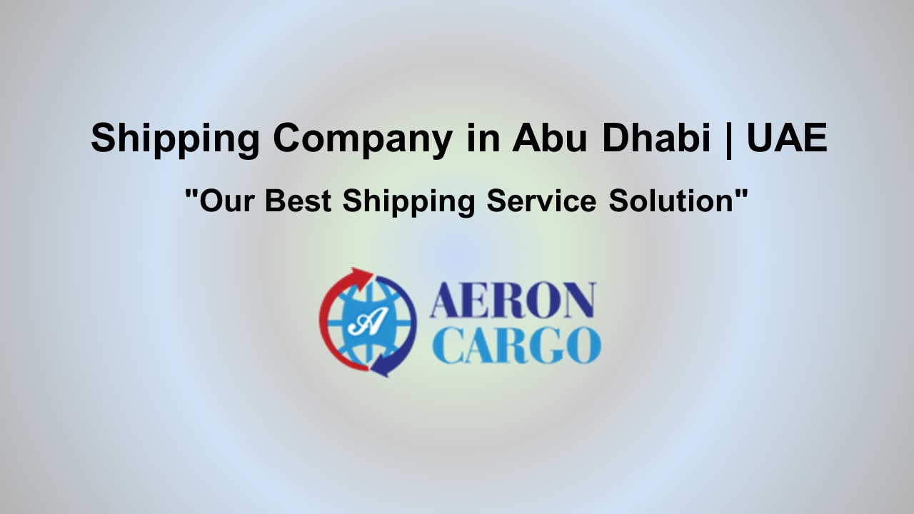 Shipping Company in Abu Dhabi | UAE