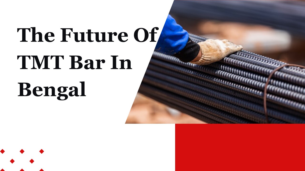 The Future Of TMT Bar In Bengal (1)