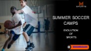 Boost your skills with Summer Soccer camps