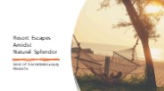Resort Escapes Amidst Natural Splendor