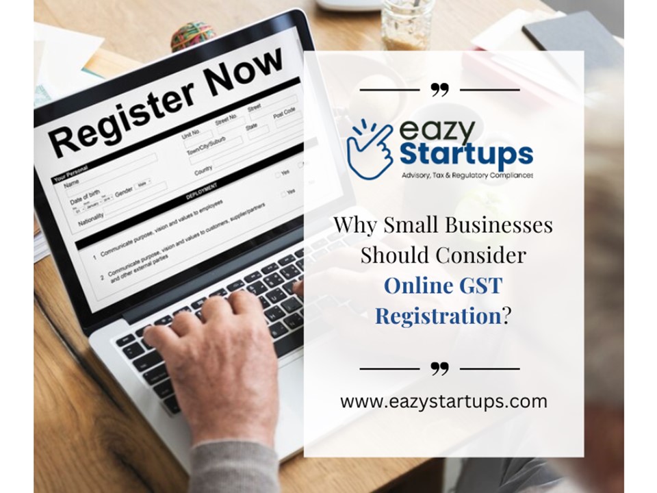 Why Small Businesses Should Consider Online GST Registration?