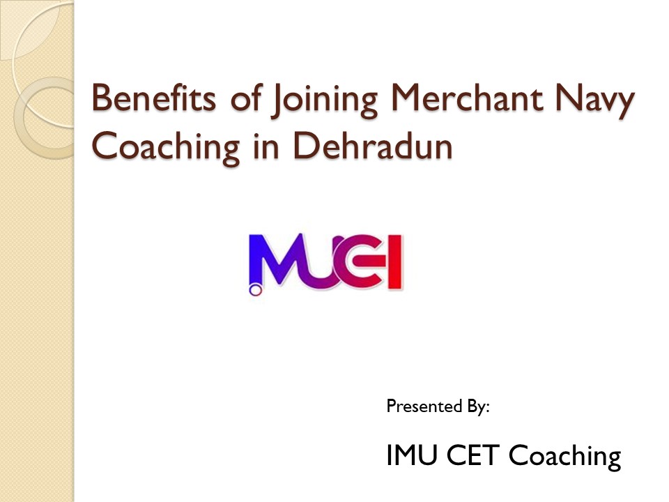 Benefits of Joining Merchant Navy Coaching in Dehradun