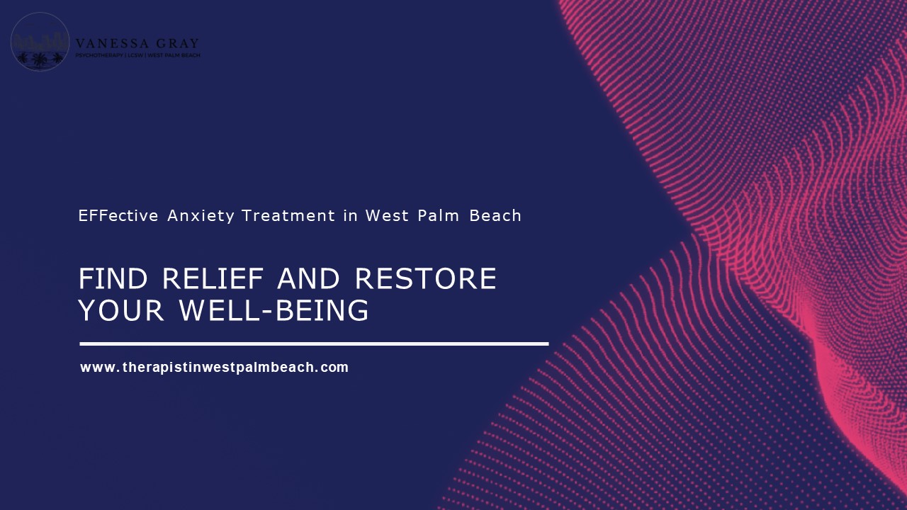 Anxiety Treatment West Palm Beach | Anxiety Therapist in Palm Beach