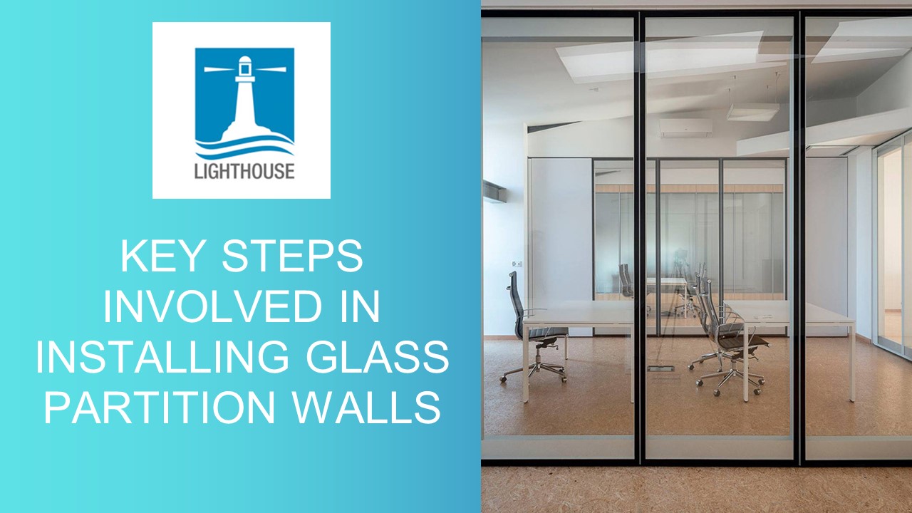Key Steps Involved in Installing Glass Partition Walls