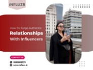 How To Forge Authentic Relationships With Influencers