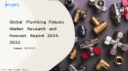 Plumbing Fixtures Market PPT: Growth, Outlook, Demand, Keyplayer Analysis and Opportunity 2024-32