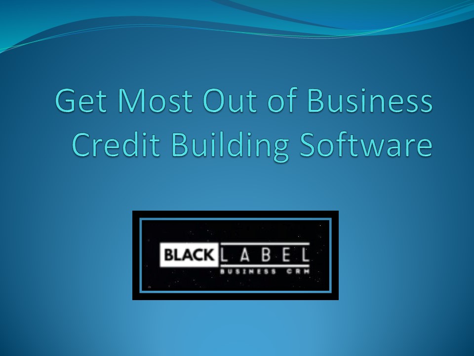 Get Most Out of Business Credit Building Software
