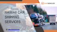 Ship Your Car to  Hawaii Car Shipping Services