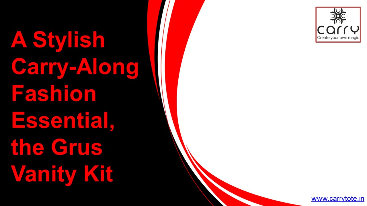 A Stylish Carry-Along Fashion Essential, the Grus Vanity Kit