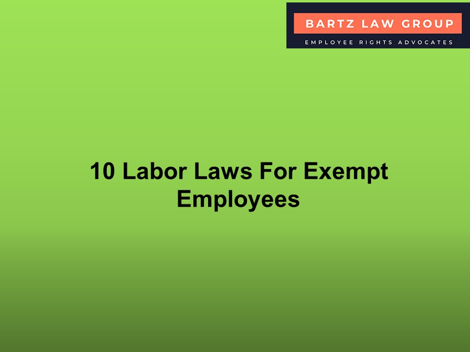 10 Labor Laws For Exempt Employees