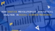 How Minitab Revolutionize Statistical Analysis in Social Science Research
