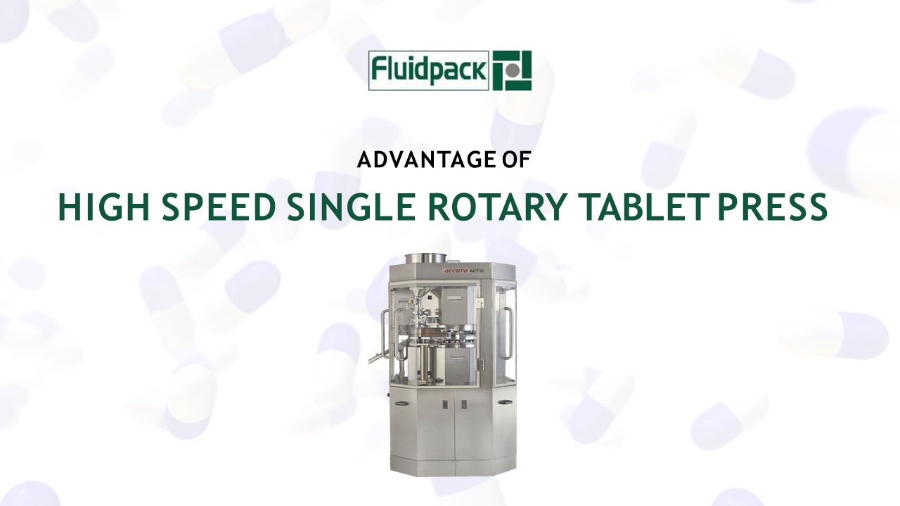 ADVANRAGES OF HIGH SPEED SINGLE ROTARY TABLET PRESS