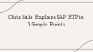 Chris Salis Explains SAP BTP in 3 Simple Points