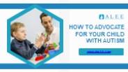 How to Advocate for Your Child with Autism