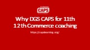 Why DGS CAPS for 11th 12th Commerce coaching