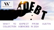 What to Expect from Austin Collection Agencies in 2024