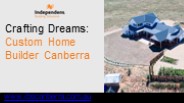 Crafting Dreams: Custom Home Builder Canberra