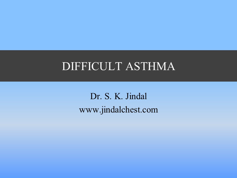 Difficult Asthma by Dr. S.K Jindal | Jindal Clest Clinic