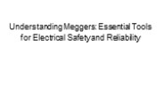 Understanding Meggers Essential Tools for Electrical Safety and Reliability