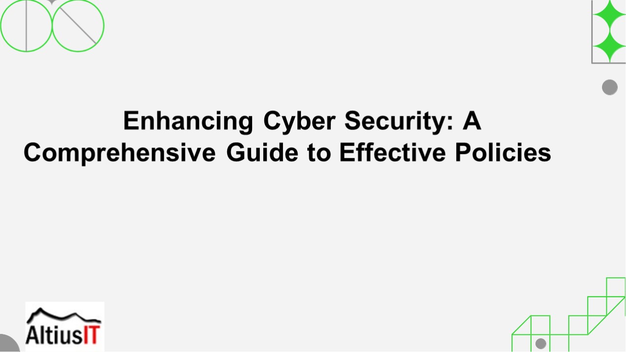 Enhancing Cyber Security A Comprehensive Guide to Effective Policies
