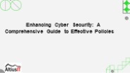 Enhancing Cyber Security A Comprehensive Guide to Effective Policies