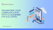Transform Your Communication with Cloud-Based IVR Solutions: