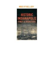 Download⚡️PDF❤️ Historic Indianapolis Fires & Disasters