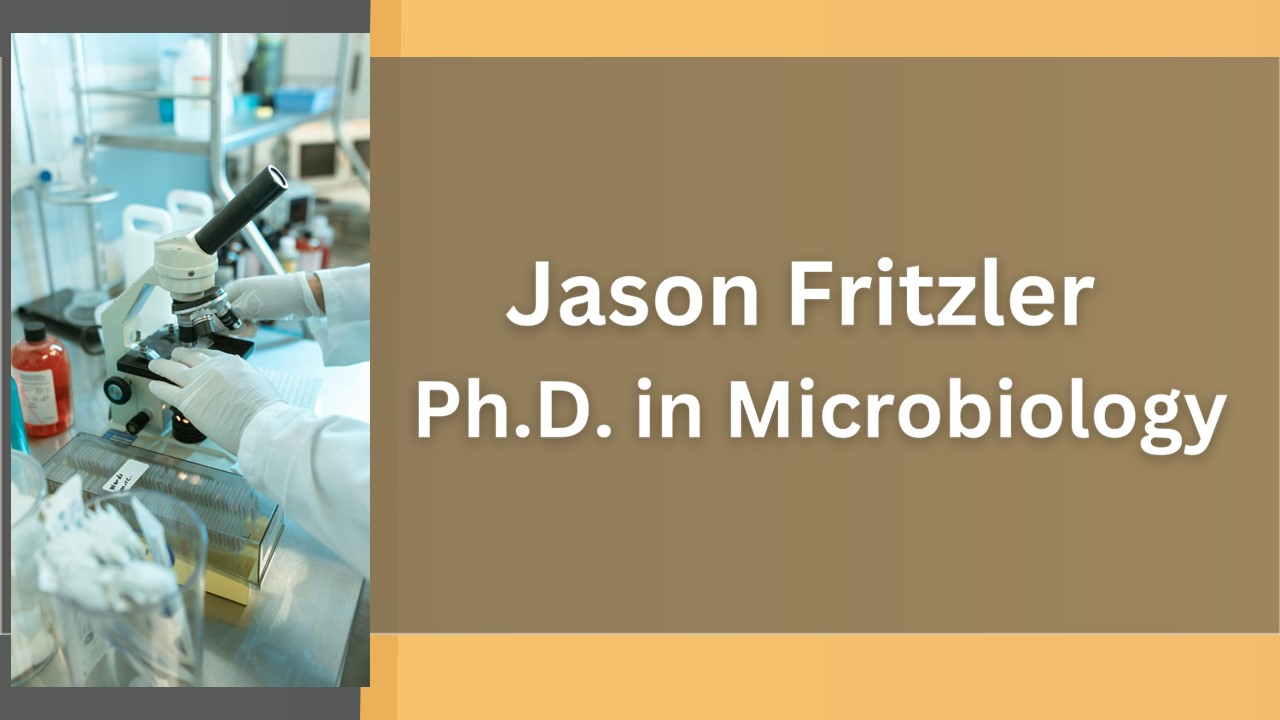 Jason Fritzler - Ph.D. in Microbiology