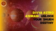 Divya Astro Ashram- Unlock Your Shubh Destiny