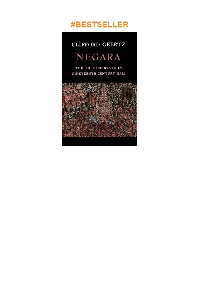 Download⚡️PDF❤️ Negara: The Theatre State In Nineteenth-Century Bali
