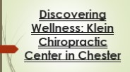 Discovering Wellness: Klein Chiropractic Center in Chester
