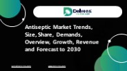 Antiseptic Market – Trends Forecast Till 2030
