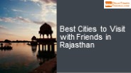 Best Cities to Visit With Friends in Rajasthan